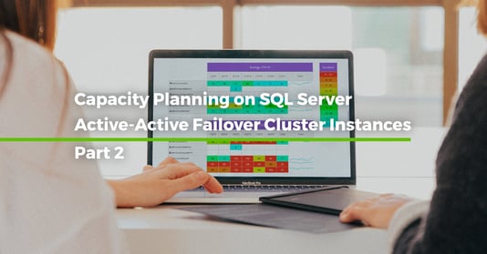Capacity Planning on SQL Server Active-Active Failover Cluster Instances [Step by step – Part 2]